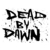 Dead by Dawn